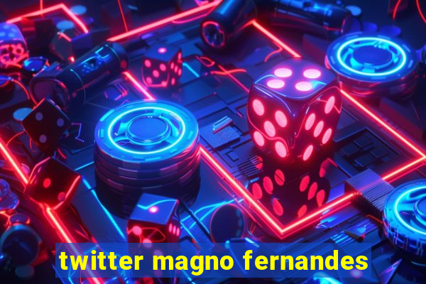 twitter magno fernandes